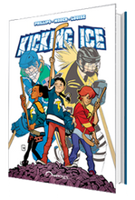 KICKING ICE: GRAPHIC NOVEL HARDCOVER